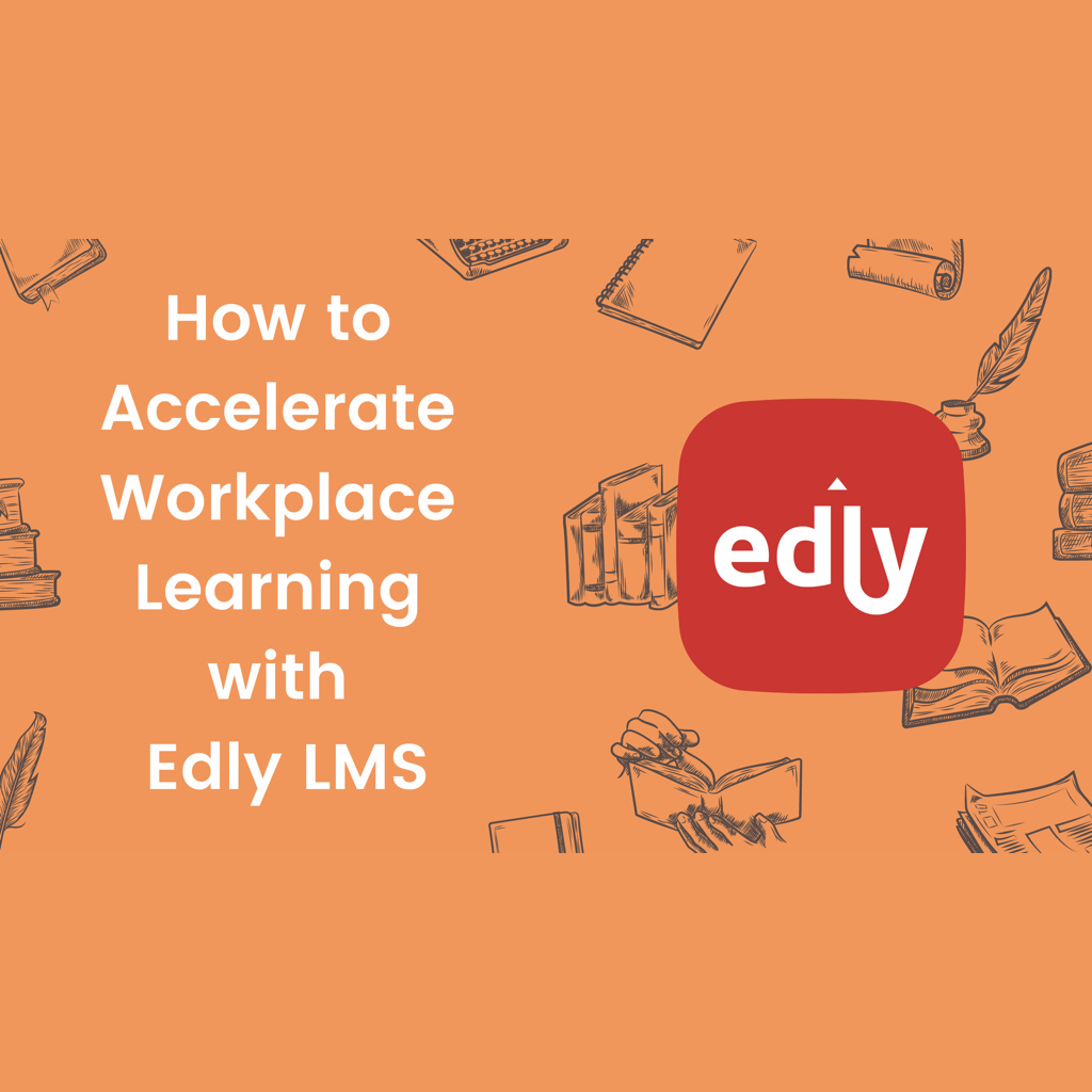 How to Accelerate Workplace Learning with Edly LMS