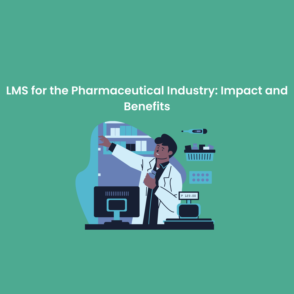 LMS for the Pharmaceutical Industry: Impact and Benefits